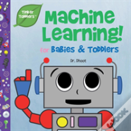 Machine Learning For Babies & Toddlers (Tinker Toddlers)
