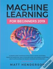 Machine Learning For Beginners 2019