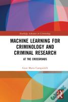 Machine Learning For Criminology And Crime Research