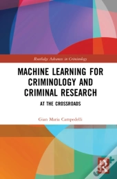 Machine Learning For Criminology And Crime Research