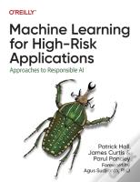 Machine Learning For High-Risk Applications