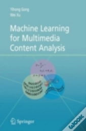 Machine Learning For Multimedia Content Analysis