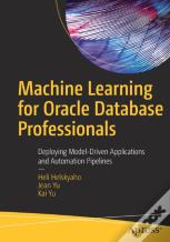 Machine Learning For Oracle Database Professionals