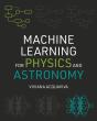 Machine Learning For Physics And Astronomy - Preview