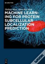 Machine Learning For Protein Subcellular Localization Prediction