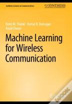 Machine Learning For Wireless Communication