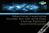 Machine Learning Guide For Oil And Gas Using Python