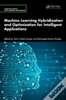 Machine Learning Hybridization And Optimization For Intelligent Applications