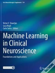 Machine Learning In Clinical Neuroscience