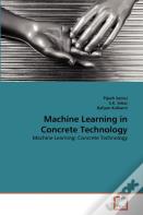 Machine Learning In Concrete Technology
