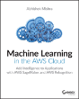 Machine Learning In The Aws Cloud - Preview