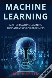 Machine Learning: Master Machine Learnin