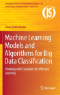 Machine Learning Models And Algorithms For Big Data Classification - Preview