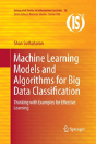Machine Learning Models And Algorithms For Big Data Classification - Preview