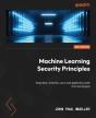 Machine Learning Security Principles - Preview