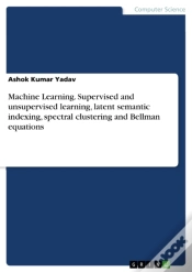 Capa do artigo Machine Learning. Supervised And Unsupervised Learning, Latent Semantic Indexing, Spectral Clustering And Bellman Equations