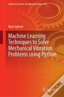 Machine Learning Techniques To Solve Mechanical Vibration Problems Using Python