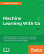 Machine Learning With Go - Preview