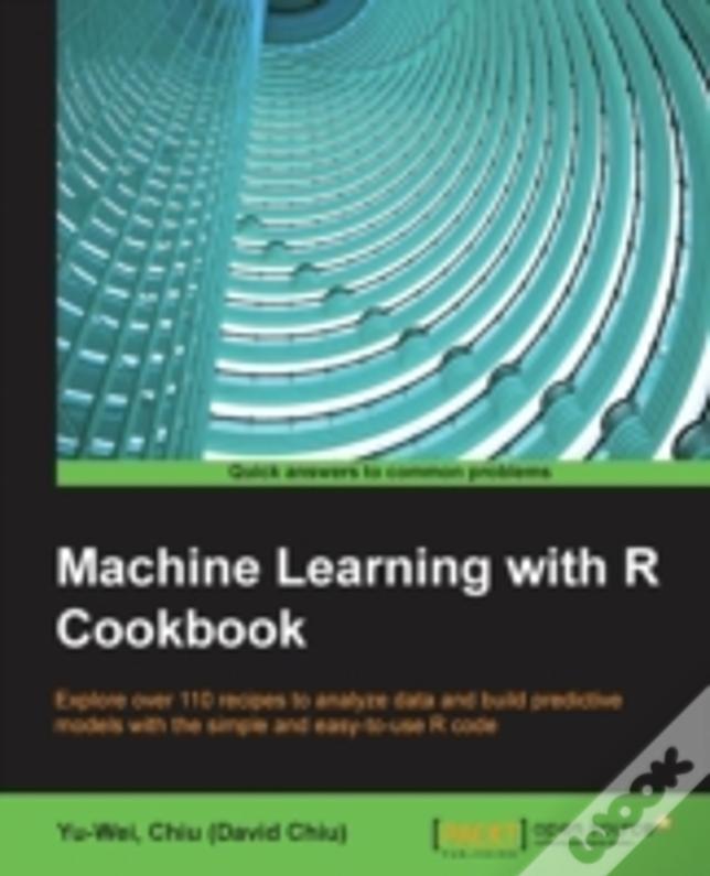 Machine Learning With R Cookbook