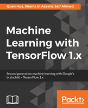 Machine Learning With Tensorflow 1.X - Preview