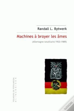 Capa do artigo Machines À Broyer Les Âmes ; Allemagne Totalitaire (1933-1989)