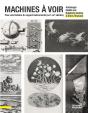 Machines À Voir ; Pour Une Histoire Du Regard Instrumenté (Xviie-Xixe Siècles) - Preview