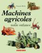 Machines Agricoles De Notre Enfance - Preview