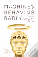 Machines Behaving Badly
