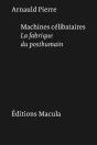Machines Célibataires : La Fabrique Du Posthumain - Preview