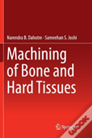 Machining Of Bone And Hard Tissues