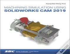 Machining Simulation Using Solidworks Cam 2019