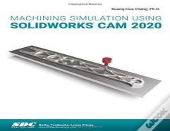 Machining Simulation Using Solidworks Cam 2020