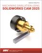Machining Simulation Using Solidworks Cam 2025 - Preview
