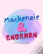 Mackenzie And Gnorman