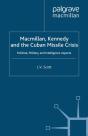 Macmillan, Kennedy And The Cuban Missile Crisis - Preview