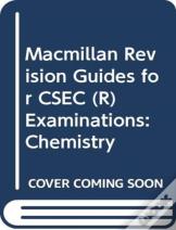 Macmillan Revision Guides For Csec Examinations: Chemistry