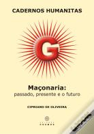 Maçonaria: Passado, Presente e o Futuro