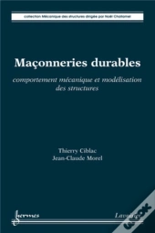 Maçonneries Durables. Comportement Mécanique Et Modélisation Des Structures : Comportement Mécanique Et Modélisation Des Structures