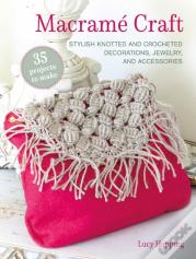 Macrame Craft: 35 Projects To Make