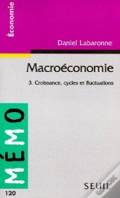 Macroéconomie T.3 ; Croissance, Cycles Et Fluctuations