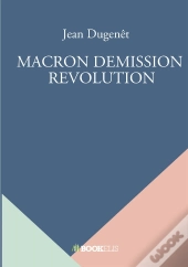 Macron Demission  Revolution