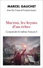 Macron, Les Leçons D'Un Échec : Comprendre Le Malheur Français Ii - Preview