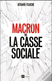 Macron Ou La Casse Sociale