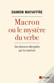 Capa do artigo Macron Ou Le Mystère Du Verbe ; Ses Discours Décryptés Par La Machine