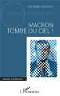 Macron Tombé Du Ciel ! - Preview