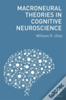 Macroneural Theories In Cognitive Neuroscience