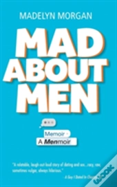 Mad About Men: A Menmoir