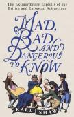 Mad, Bad And Dangerous To Know
