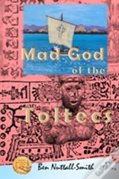 Mad God Of The Toltecs
