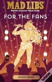 Mad Libs: For The Fans: Beyonce Edition